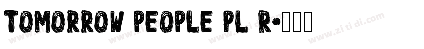 Tomorrow People PL R字体转换